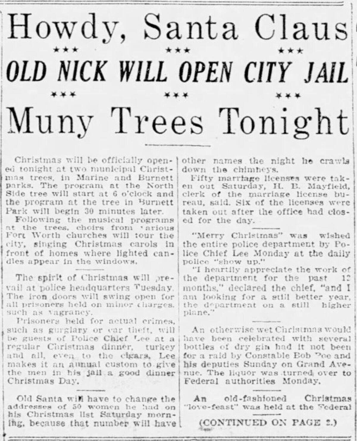 The Fort Worth Star-Telegram on Dec. 24, 1923, described how police chief Henry Lee would open up the jail on Christmas for minor offenders ... and host those accused of more serious crimes for turkey and cigars.