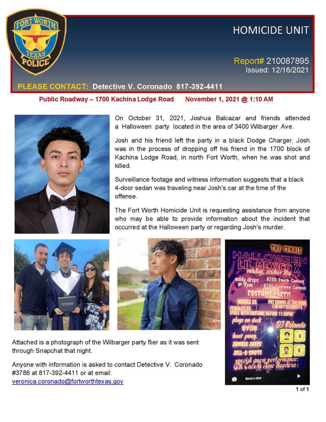 Fort Worth police are asking for help in finding information as they continue investigating the killing of 18-year-old Joshua Balcazar around 1 a.m. Nov. 1.