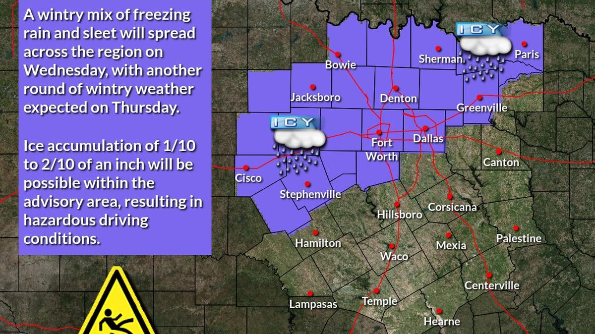 A Winter Weather Advisory is in effect Wednesday and Thursday as the North Texas region is expected to see high temperatures in the 30s alongside freezing rain, thunderstorms and sleet.