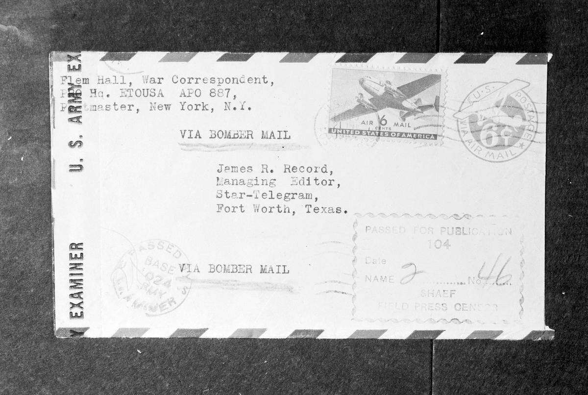 This envelope was used by war correspondent Flem Hall to send copy to Fort Worth Star-Telegram managing editor James R. Record in July 1944.