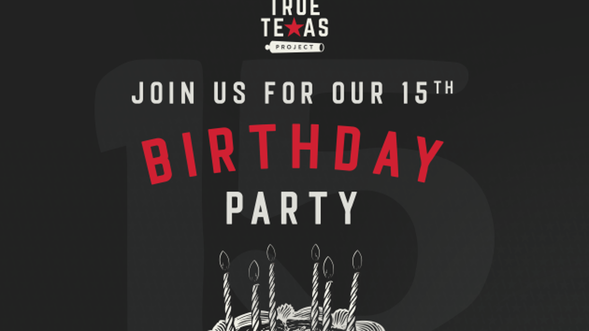 The dark “birthday party” invitation marking the 15th year of the Grapevine-based True Texas Project.