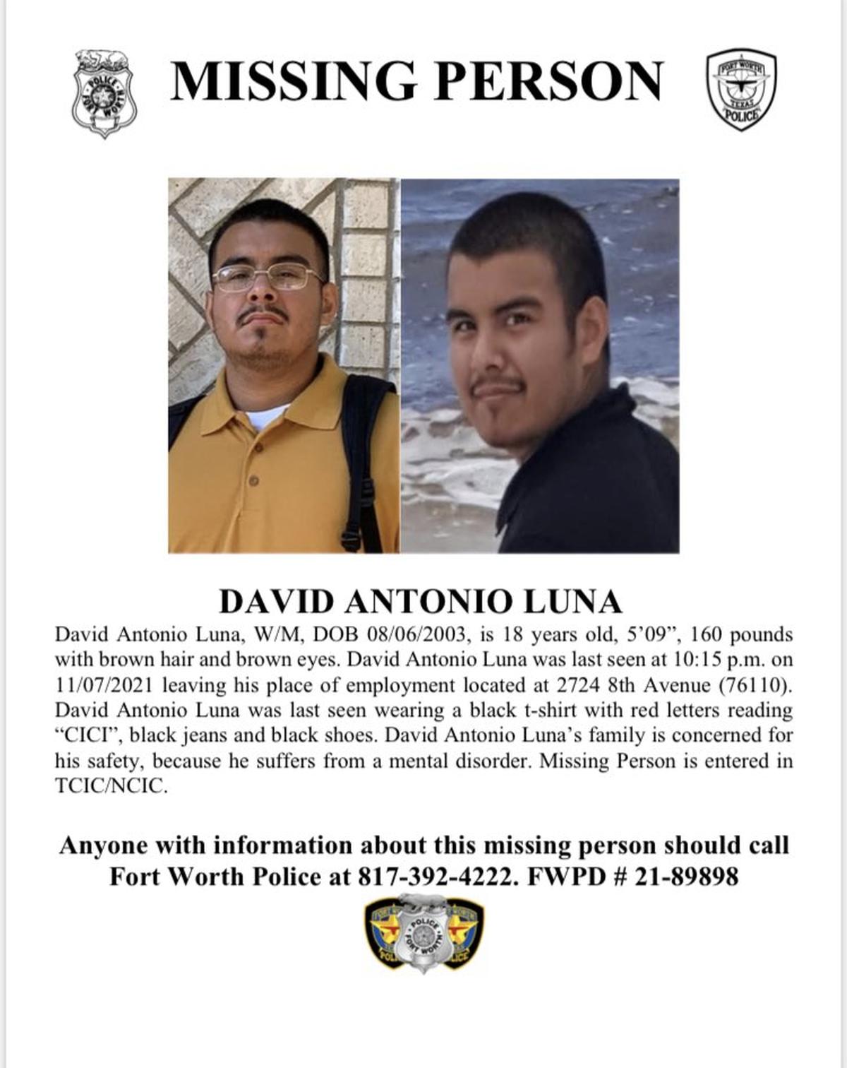 Police are asking for the public’s help in locating 18-year-old David Antonio Luna, who has been missing since Sunday. Family members say Luna has a mental disorder and may be in danger.