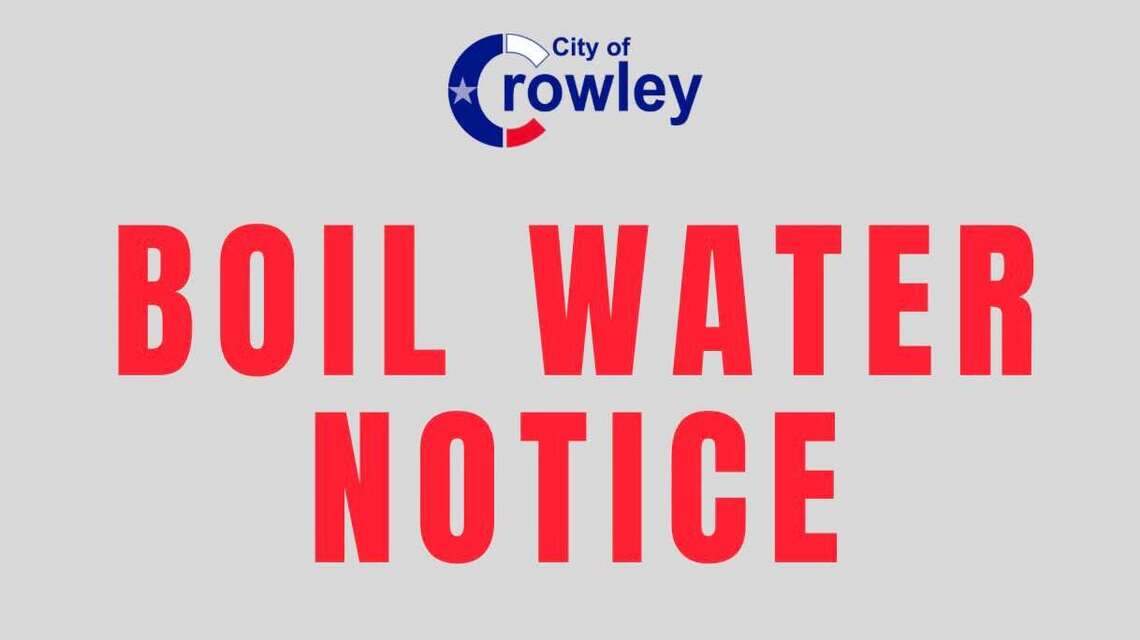 The City of Crowley has issued a boil water advisory. Here’s what to know