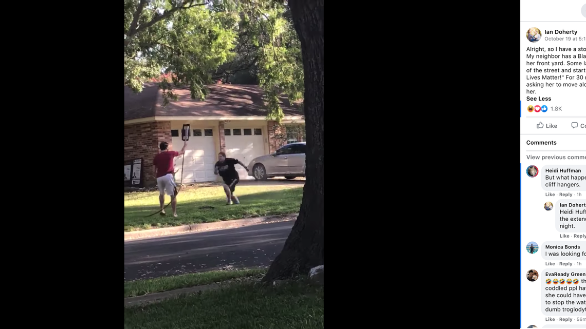 Ian Doherty said a woman repeatedly yelled ‘white lives matter’ in his neighborhood and refused to leave before he sprayed her with a hose, video shows.