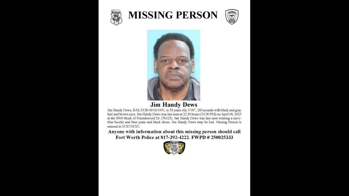 Jim Handy Dews has been found safe, Fort Worth police said on social media Thursday. Dews disappeared Tuesday, and officials were concerned the 73-year-old was lost.