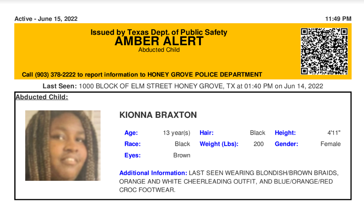 Kionna Braxton was last seen Tuesday afternoon in the 1000 block of Elm Street in Honey Grove, located about 115 northeast of Fort Worth. She was found Thursday in Arlington.