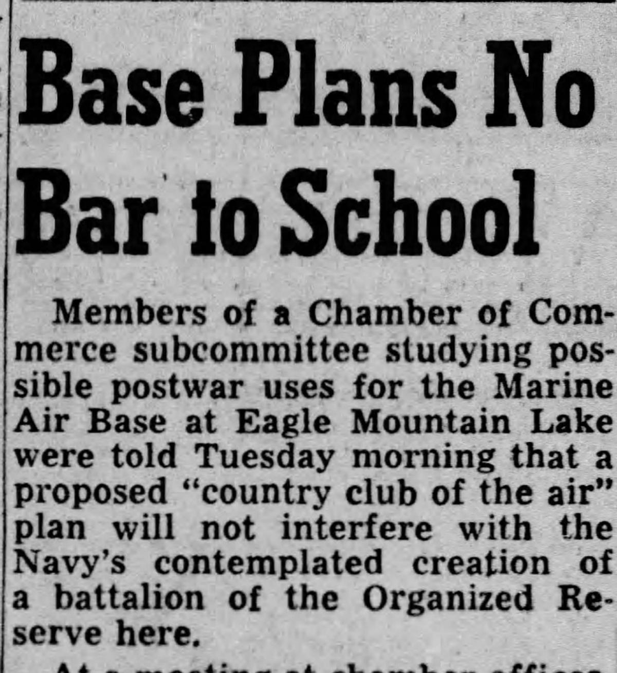 A Fort Worth Star Telegram article from April 30, 1946 where they talk about future plans of Eagle Mountain Marine Base post World War II.