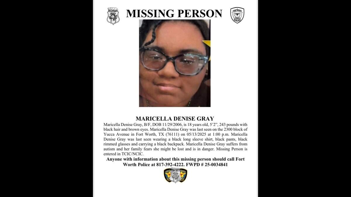 Maricella Denise Gray has been found safe, Fort Worth police say. Gray was reported missing after she was last seen Tuesday afternoon and her family was concerned she was in danger.