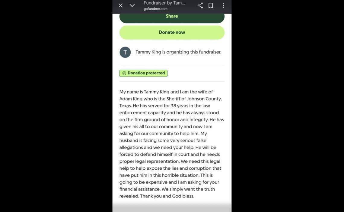 A GoFundMe set up by Johnson County Sheriff Adam King’s wife, Tammy King, which had raised nearly $10,000 for his legal expenses, was disabled for an unknown reason, the sheriff’s supporters said.