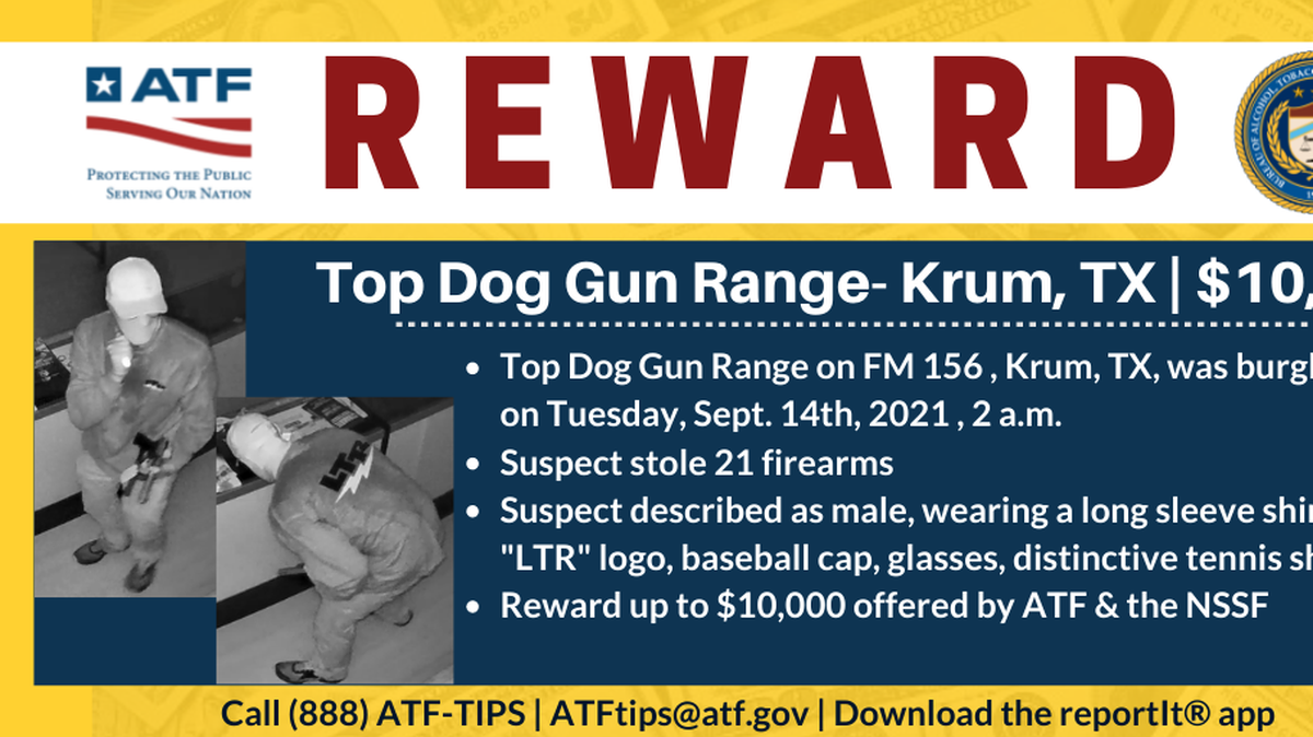 ATF, Denton Sheriff’s Department and the National Shooting Sports Foundation are offering up to $10,000 for information leading the arrest of a man who stole 21 guns from a gun range.