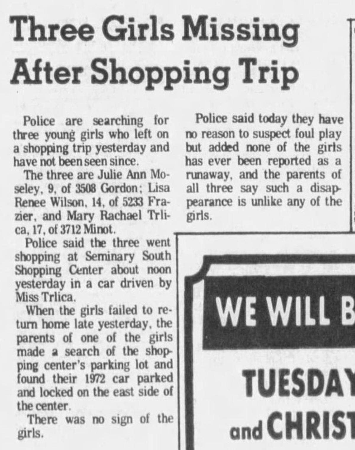 The first report of the disappearance of three girls on Dec. 23, 1974, appeared in the next day’s Star-Telegram. Julie Ann Moseley, 9; Lisa Renee Wilson, 14; and Mary Rachel Trlica, 17, were last seen at the Seminary South mall.