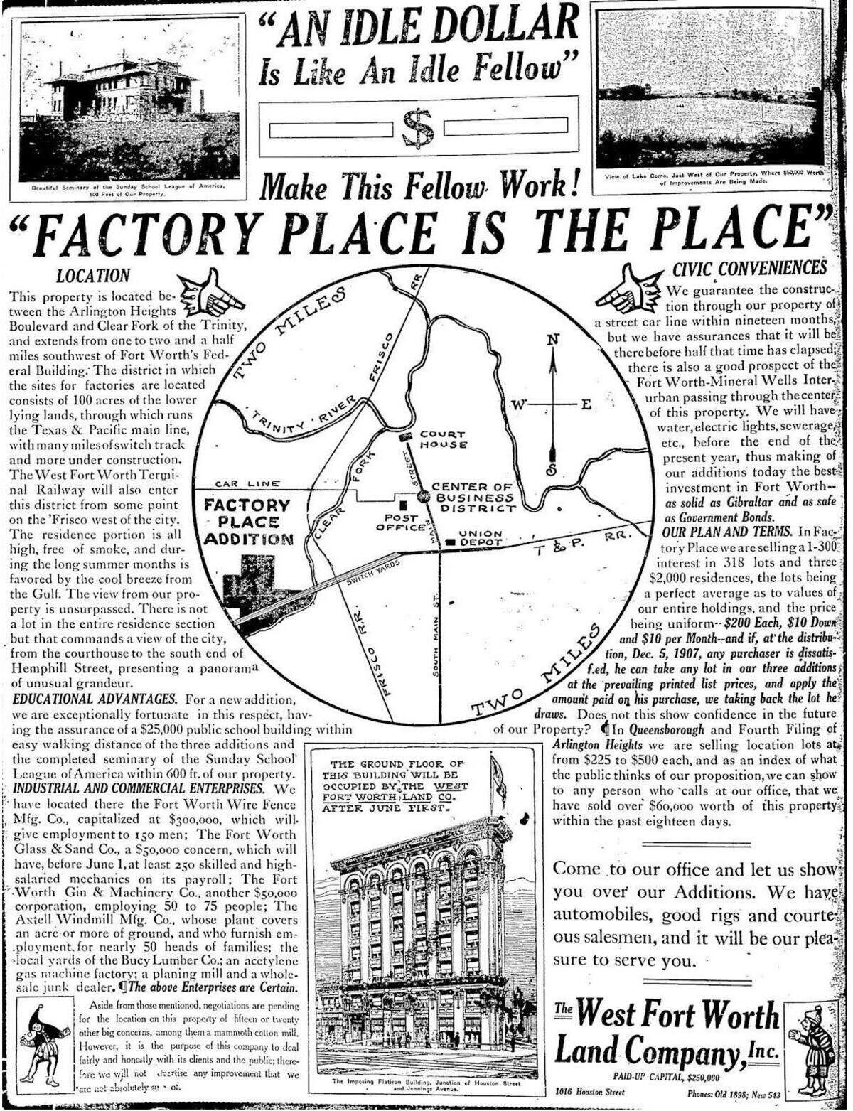 West Fort Worth Land Company’s ad for Factory Place ran on April 4, 1907, in the Fort Worth Star-Telegram. Most of the amenities (water, electricity, sewers, streetcar service, and schools) were promised, but not yet in place.