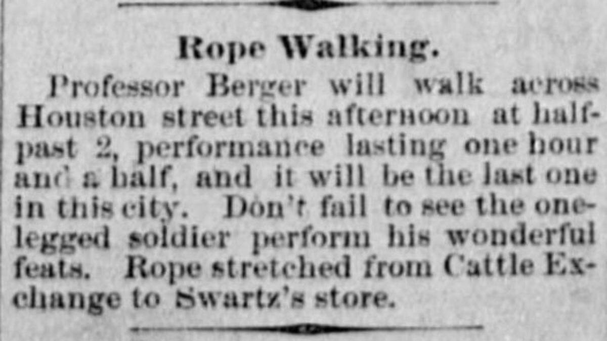 An announcement about a rope-walking performance appeared in the Fort Worth Daily Gazette on Feb. 21, 1883.