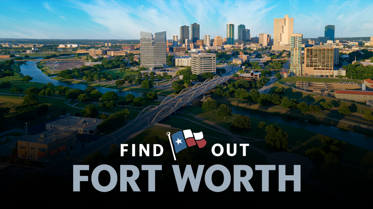 What would you like to know about Fort Worth?