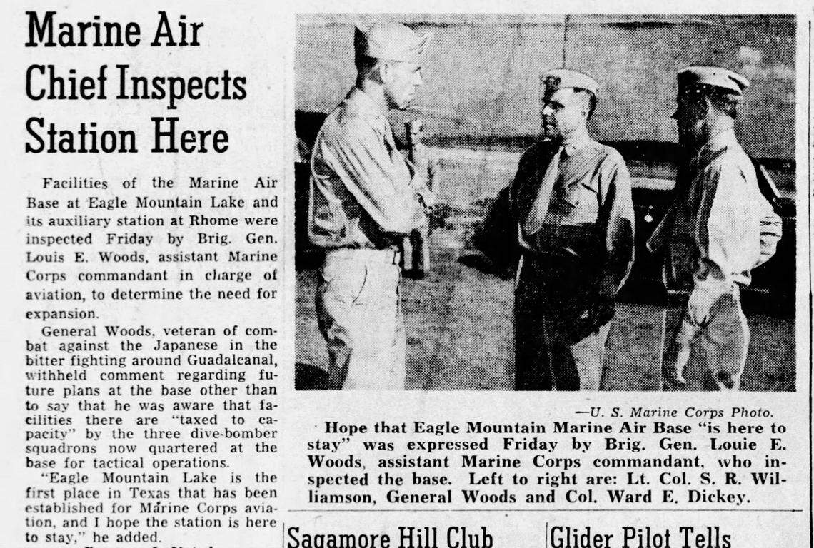 A Fort Worth Star Telegram article from July 7, 1944 when Brig. General Woods paid a visit to inspect the Eagle Mountain Marine Base here in Fort Worth.