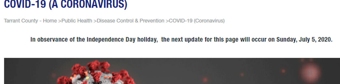 Tarrant County did not report coronavirus statistics July 3 or 4 “in observance of the Independence Day holiday.”